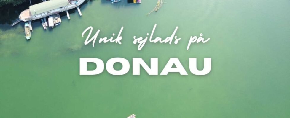 Unik sejlads på Donau